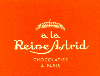 A LA REINE ASTRID CHOCOLATIER A PARIS
