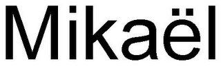 MIKAËL