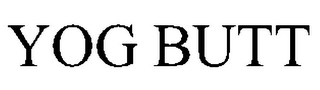YOG BUTT