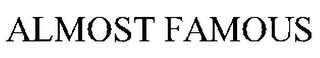 ALMOST FAMOUS