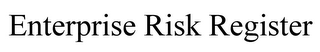 ENTERPRISE RISK REGISTER