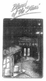 BLEND OF THE "STARS" CAFÉ