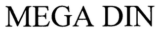 MEGA DIN
