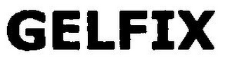 GELFIX