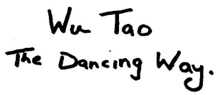 WU TAO THE DANCING WAY.