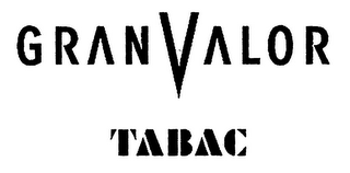 GRAN VALOR TABAC