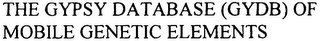 THE GYPSY DATABASE (GYDB) OF MOBILE GENETIC ELEMENTS