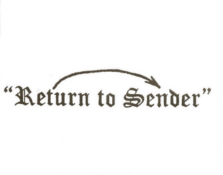 "RETURN TO SENDER"