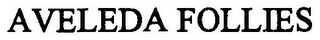 AVELEDA FOLLIES