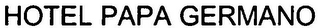 HOTEL PAPA GERMANO