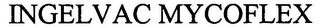 INGELVAC MYCOFLEX