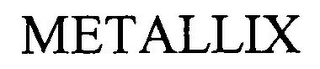 METALLIX