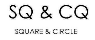 SQ & CQ SQUARE & CIRCLE