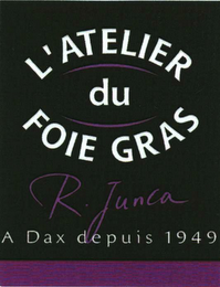 L'ATELIER DU FOIE GRAS R. JUNCA A DAX DEPUIS 1949