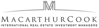 M MACARTHURCOOK INTERNATIONAL REAL ESTATE INVESTMENT MANAGERS