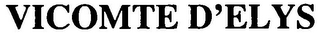 VICOMTE D'ELYS