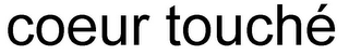 COEUR TOUCHÉ