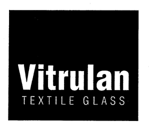 VITRULAN TEXTILE GLASS