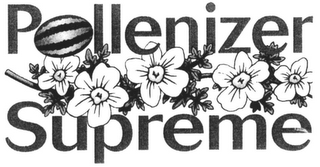 POLLENIZER SUPREME