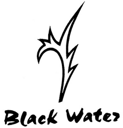 BLACK WATER