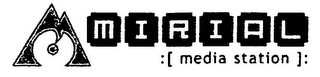 MIRIAL :[ MEDIA STATION ]: