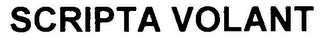 SCRIPTA VOLANT