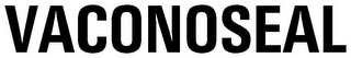 VACONOSEAL