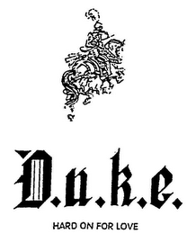 D.U.K.E. HARD ON FOR LOVE
