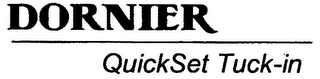 DORNIER QUICKSET TUCK-IN