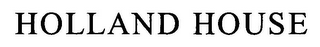 HOLLAND HOUSE