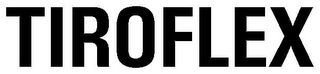TIROFLEX