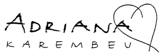 ADRIANA KAREMBEU