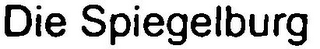 DIE SPIEGELBURG