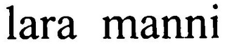 LARA MANNI