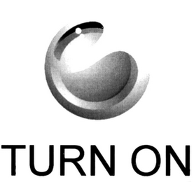 TURN ON