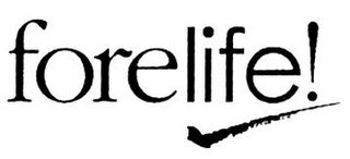 FORELIFE!