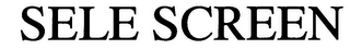 SELE SCREEN