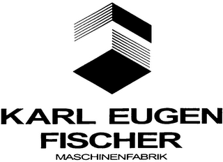 KARL EUGEN FISCHER MASCHINENFABRIK