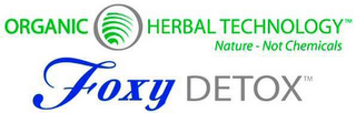 ORGANIC HERBAL TECHNOLOGY FOXY DETOX