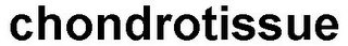CHONDROTISSUE