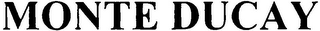 MONTE DUCAY