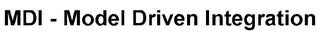 MDI - MODEL DRIVEN INTEGRATION