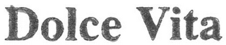 DOLCE VITA