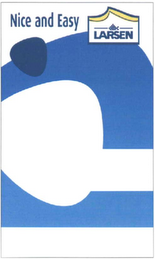 NICE AND EASY LARSEN