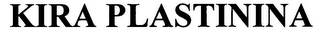KIRA PLASTININA