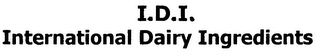 I.D.I. INTERNATIONAL DAIRY INGREDIENTS