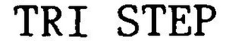 TRI STEP