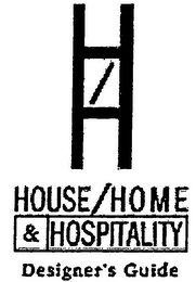 H/H HOUSE/HOME & HOSPITALITY DESIGNER'S GUIDE