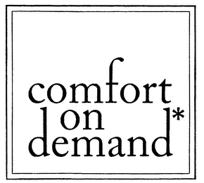 COMFORT ON DEMAND