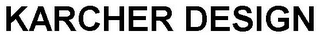 KARCHER DESIGN